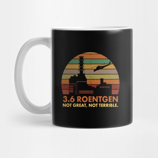 3.6 Roentgen Not Great, Not Terrible Chernobyl Nuclear Power Station Quote by Vauliflower